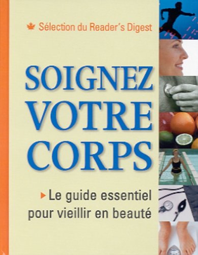 Livre Soigner votre corps : le guide essentiel pour vieillir en beauté - Collectif (Livre d'occas...