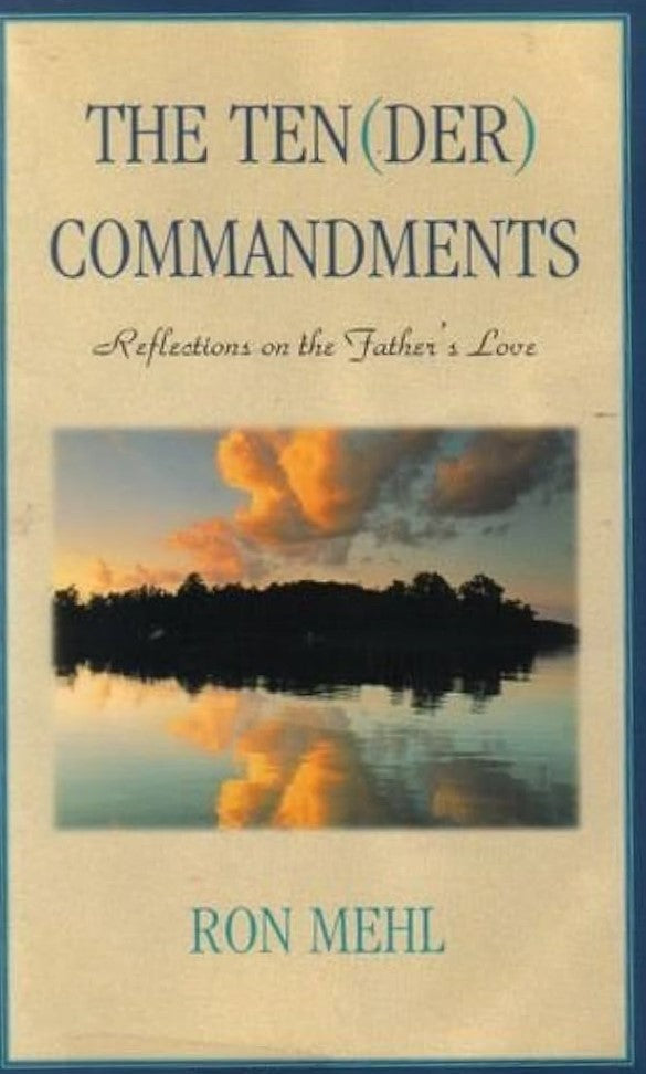 Livre The Ten(der) Commandments : Reflections on the Father's Love - Ron Mehl (Livre d'occasion) ...