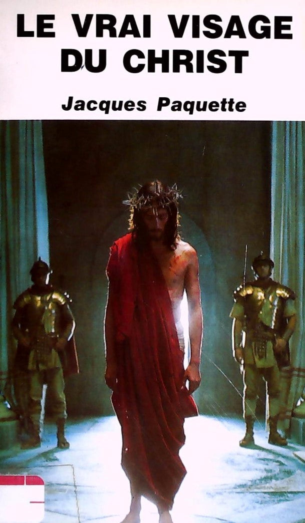 Livre Le vrai visage du Christ - Jacques Paquette (Livre d'occasion) - ISBN 0919331084