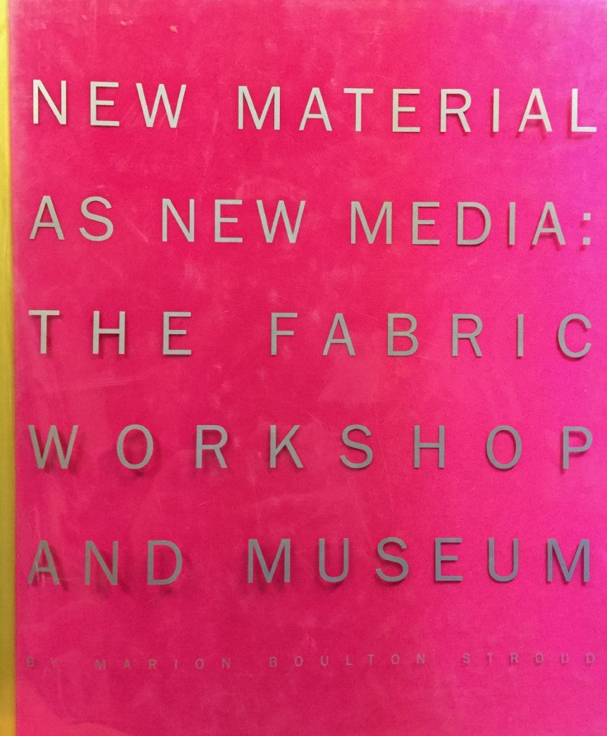Livre New Material As New Media: The Fabric Workshop and Museum - Marion Boulton Stroud (Livre d'...