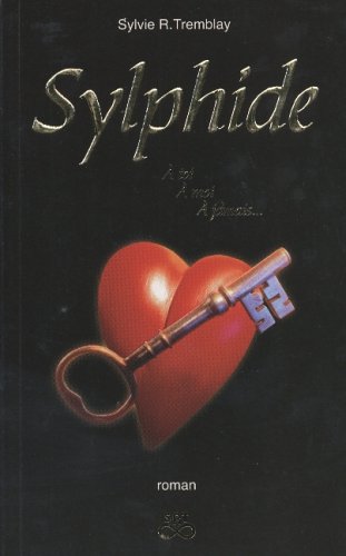 Livre Sylphide, à toi, à moi, à jamais… - Sylvie R. Tremblay (Livre d'occasion) - ISBN 0973295015