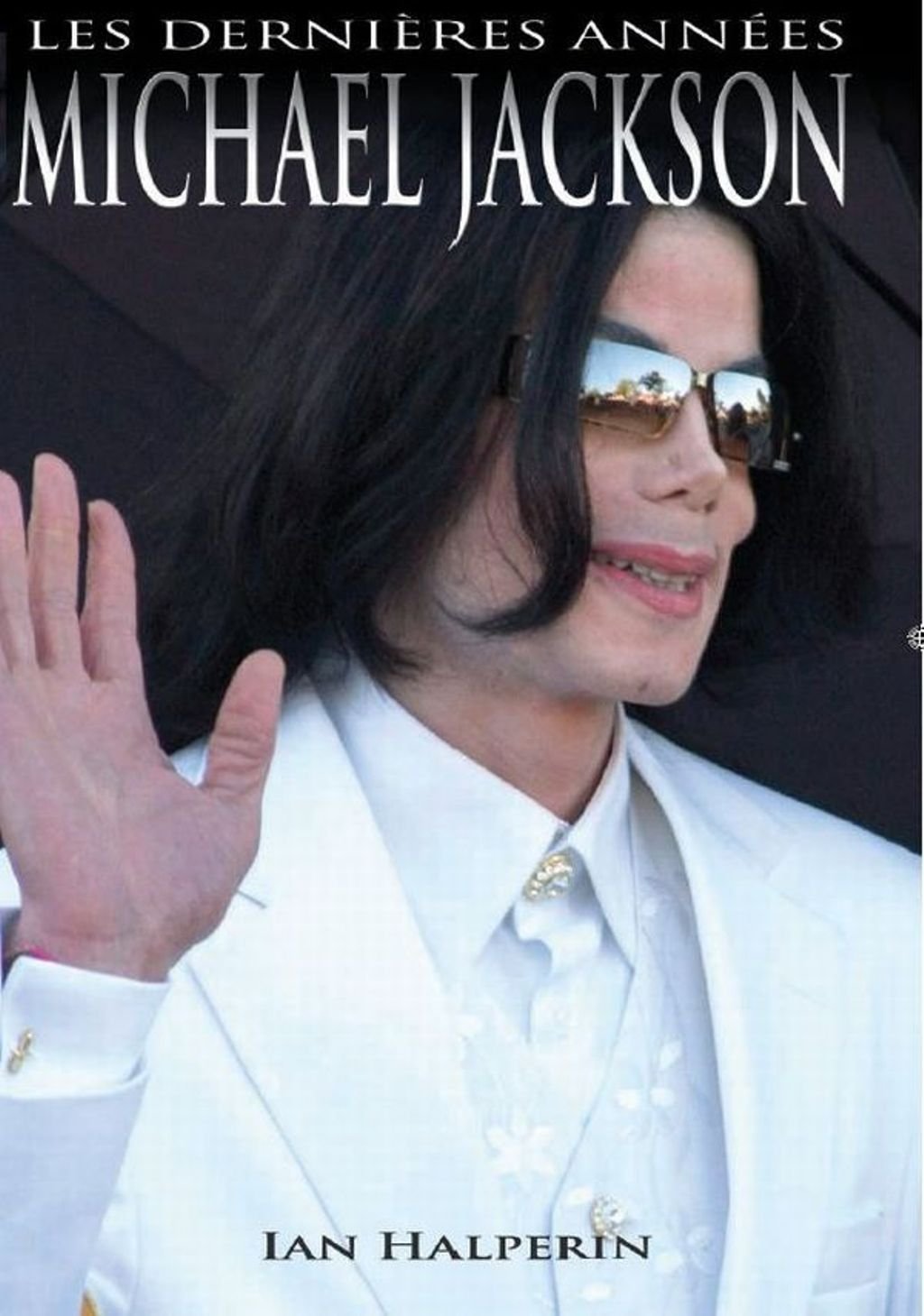 Livre Michael Jackson - Les dernières années (Ian Halperin) (Livre d'occasion) - ISBN 0981230954