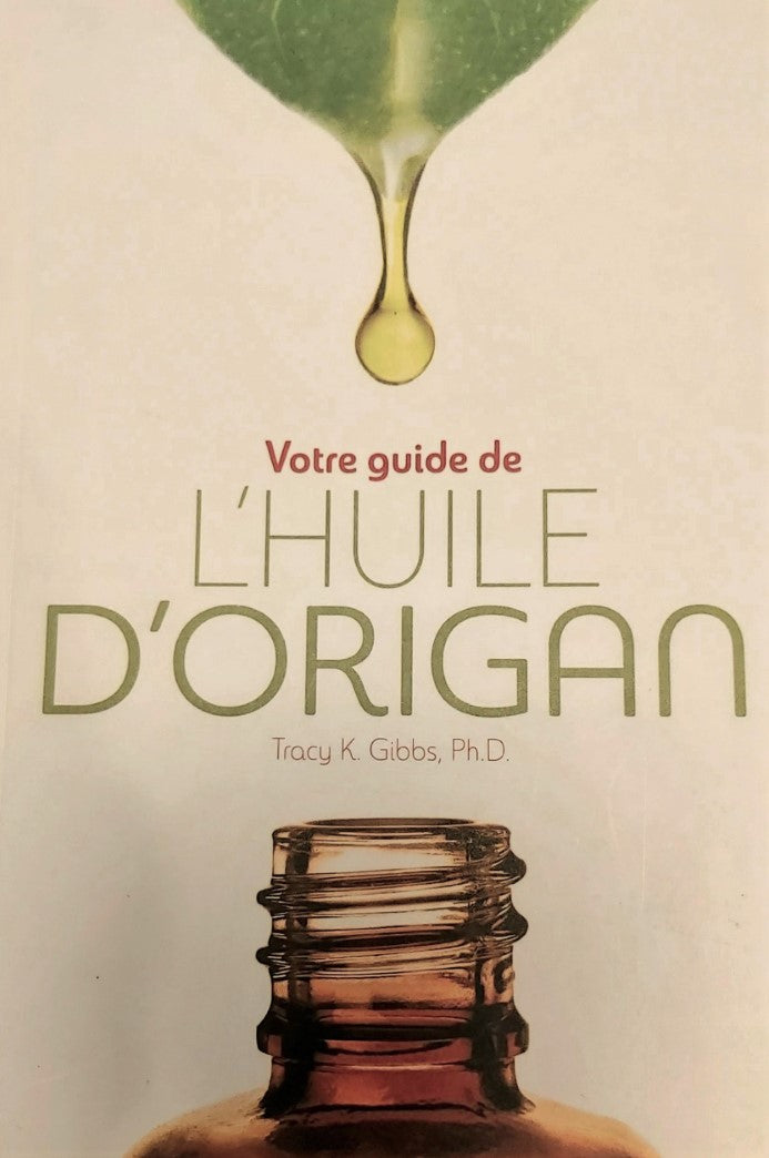 Votre guide de l'huile d'origan - Tracy K. Gibbs