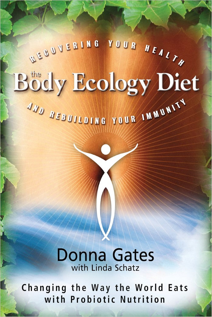Livre The Body Ecology Diet: Recovering Your Health and Rebuilding Your Immunity - Donna Gates (L...