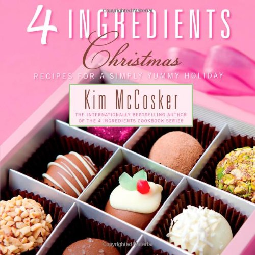 Livre 4 Ingredients Christmas: Recipes for a Simply Yummy Holiday - Kim McCosker (Livre neuf) - I...