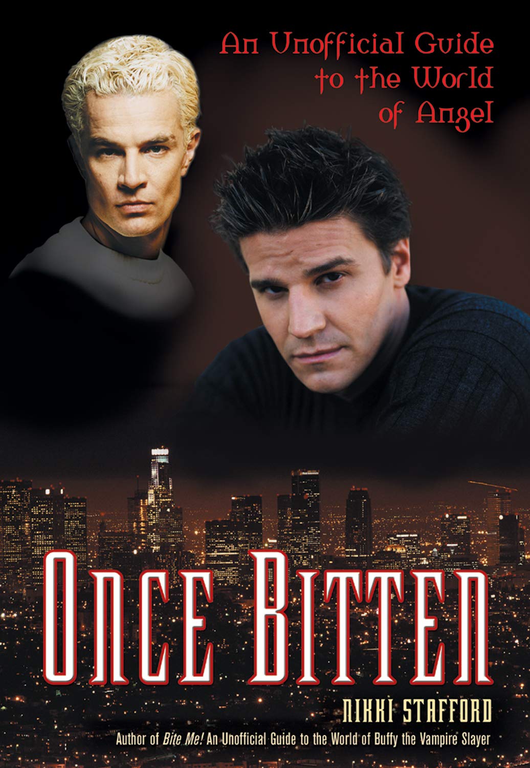 Livre Once Bitten: An Unofficial Guide to the World of Angel - Nikki Stafford (Livre d'occasion) ...