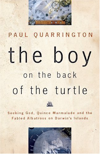 Livre The Boy on the Back of the Turtle: Seeking God, Quince Marmelade, and the Fabled Albatross ...