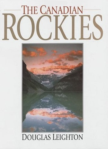 Livre The Canadian Rockies - Douglas Leighton (Livre d'occasion) - ISBN 1551531909