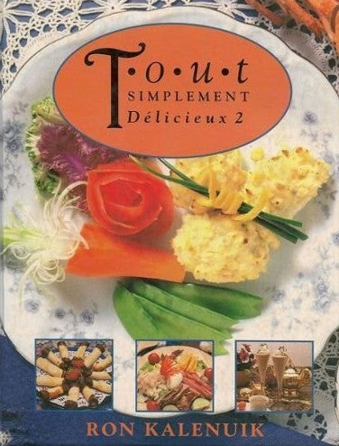 Livre Tout simplement délicieux 2 - Ron Kalenuk (Livre d'occasion) - ISBN 1551854287
