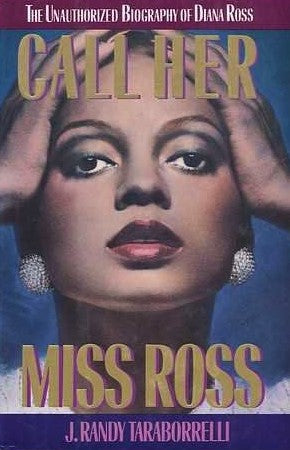 Livre Call Her Miss Ross: The Unauthorized Biography of Diana Ross (J. Randy Taraborrelli)...