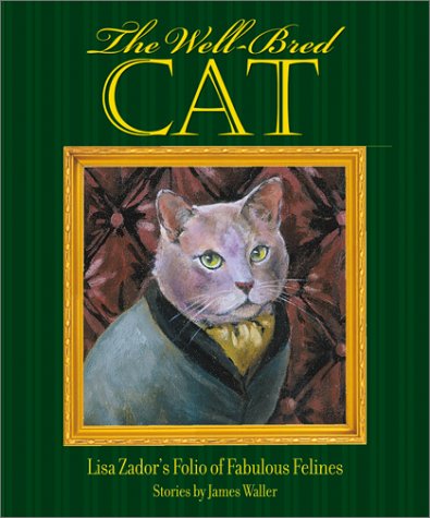 Livre Well-Bred Cat, The: Lisa Zador's Folio of Fabulous Felines - James Waller (Livre d'occasion...
