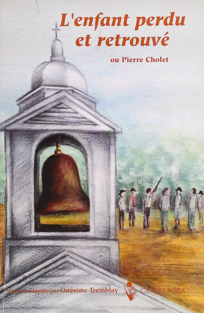 Livre ISBN 189533666X L'enfant perdu et retrouvé ou Pierre Cholet (Onésime Tremblay)