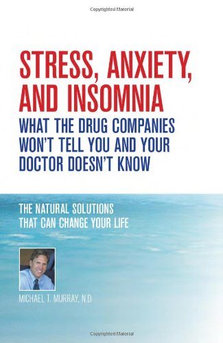 Livre Stress, Anxiety and Insomnia : What the Drug Companies Won't Tell You and Your Doctor Doesn...