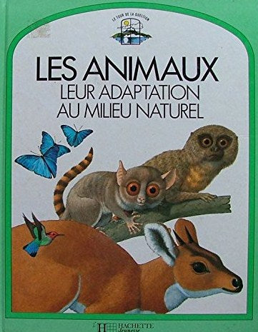 Les animaux, leur adaptation au milieu naturel