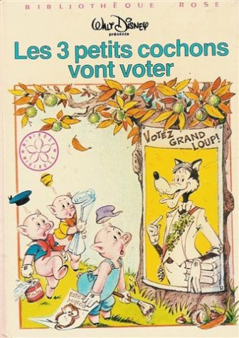 Livre Les 3 petits cochons vont voter - Walt Disney (Livre d'occasion) - ISBN 2010135199