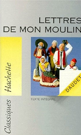 Classiques Hachette : Lettres de mon moulin - Daudet