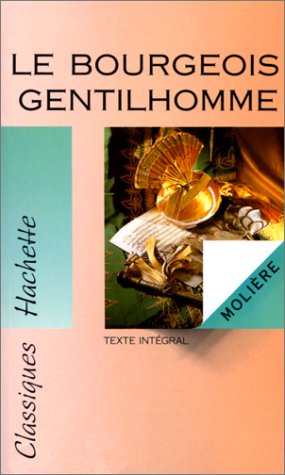 Livre Classiques Hachette : Le bourgeois gentilhomme (Molière) (Livre d'occasion) - ISBN 2010172248