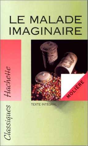 Classiques Hachette : Le malade imaginaire - Molière