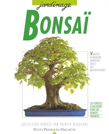 Livre Petits Pratiques jardinage : Bonsaï : Tout ce qu'il faut savoir pour une culture réussie...