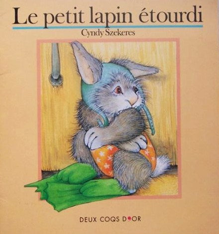 Le petit lapin étourdi - Cyndy Szekeres