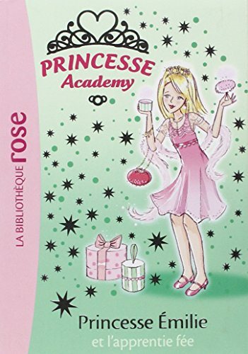 Princesse Academy # 6 : Princesse Émilie et l'apprentie fée