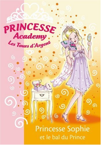 Princesse Academy # 11 : Princesse Sophie et le bal du Prince