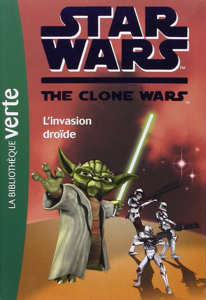 Livre ISBN 2012018491 Star Wars : Clone Wars # 1 : L'invasion droïde