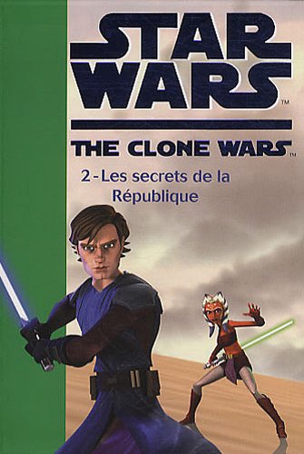 Livre ISBN 2012018505 Star Wars : Clone Wars # 2 : Les secrets de la République