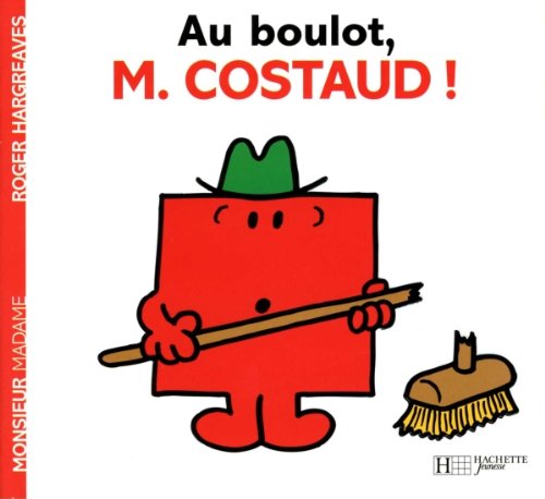 Monsieur Madame : Au boulot, M. Costaud ! - Roger Hargreaves