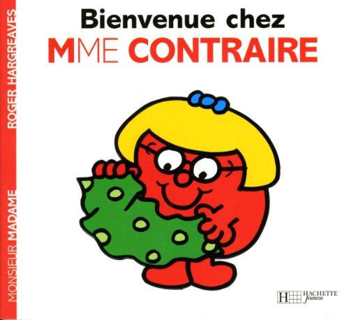Monsieur Madame : Bienvenue chez Mme Contraire - Roger Hargreaves