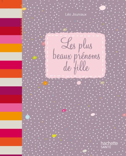 Livre Les plus beaux prénoms de filles - Léo Journiaux (Livre d'occasion) - ISBN 2012303684