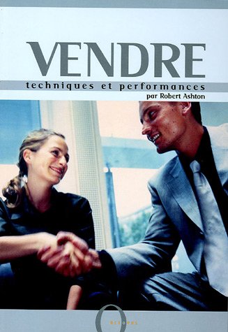 Livre Vendre : Technique et performance - Robert Ashton (Livre d'occasion) - ISBN 201260286X