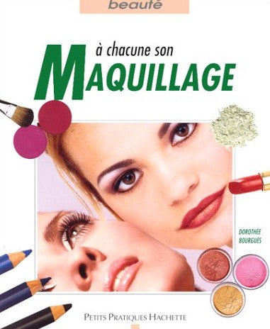 Livre À chacune son maquillage - Dorothée Bourgues (Livre d'occasion) - ISBN 2016207051