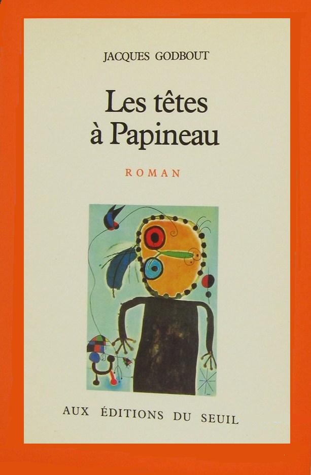 Livre Les têtes à Papineau - Jacques Godbout (Livre d'occasion) - ISBN 2020060256