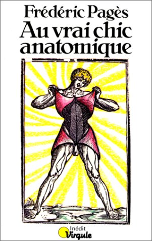 Livre Au vrai chic anatomique - Frédéric Pagès (Livre d'occasion) - ISBN 2020064278