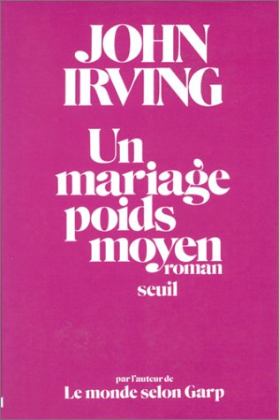 Livre Un mariage poids moyen - John Irving (Livre d'occasion) - ISBN 2020067935