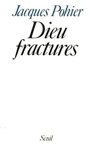 Dieu fractures - Jacques Pohier