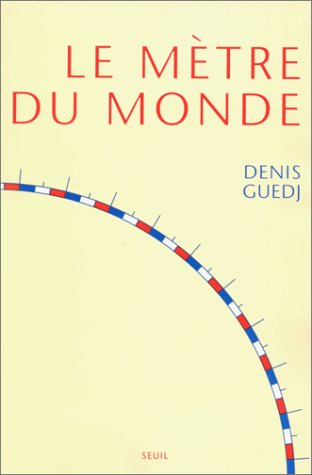 Livre Le mètre du monde - Denis Guedj (Livre d'occasion) - ISBN 2020407183