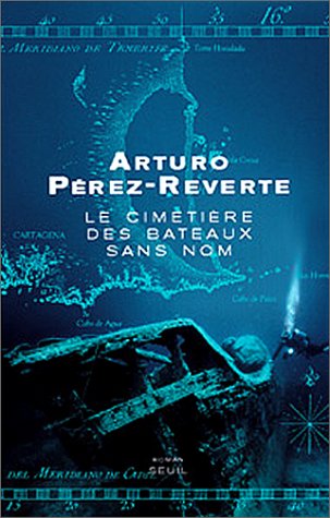Livre Le cimetière des bateaux sans nom (Arturo Pérez-Reverte, François Maspero) (Livre neuf) -...