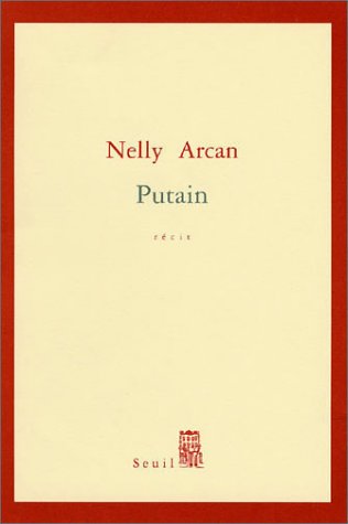 Livre Putain - Nelly Arcan (Livre d'occasion) - ISBN 2020500418