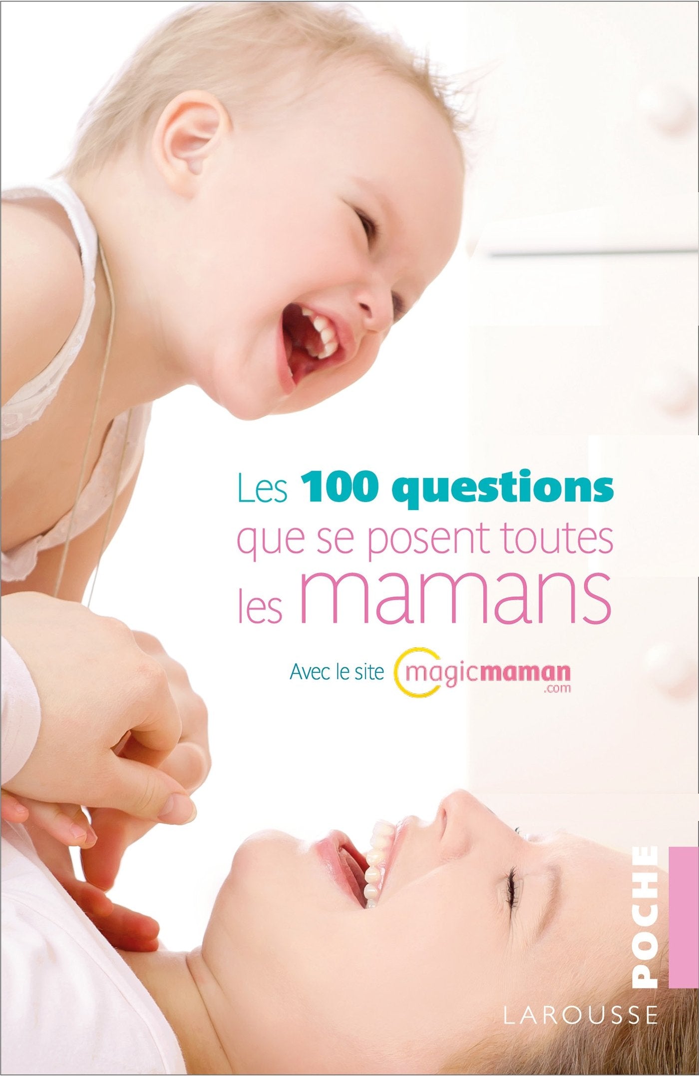 Livre Les 100 questions que se posent toutes les mamans - Collectif (Livre d'occasion) - ISBN 203...