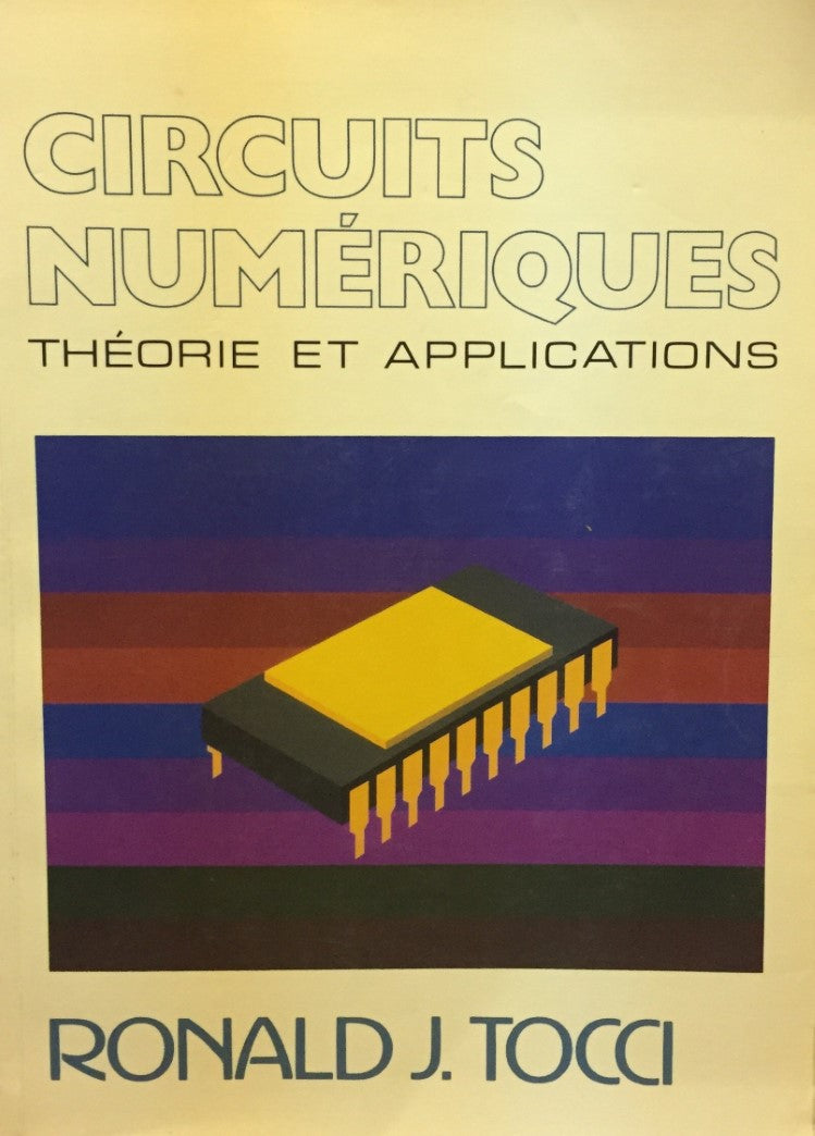 Livre Circuits numériques : théorie et applications - Ronald J. Toca (Livre d'occasion) - ISBN 20...