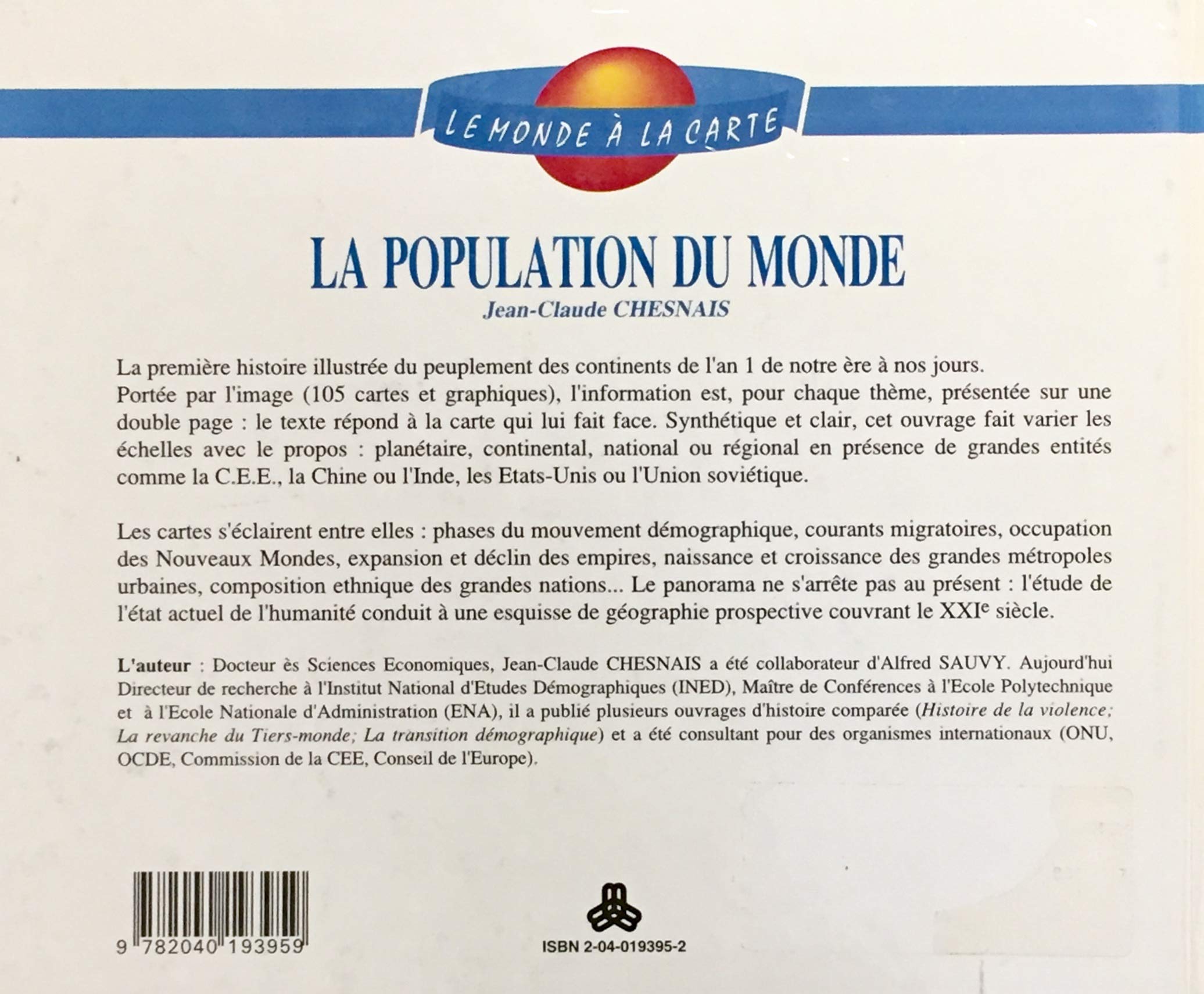 Le monde à la carte : La population du monde de l'Antiquité à 2050 (Jean-Claude Chesnais)