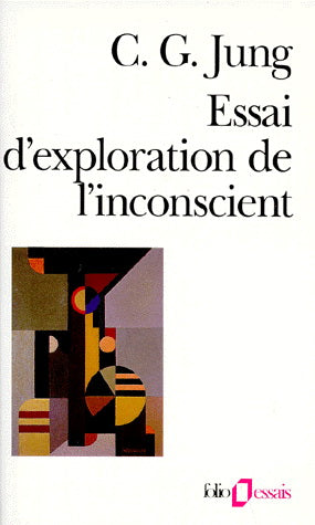 Essai d'exploration de l'inconscient - C.G. Jung