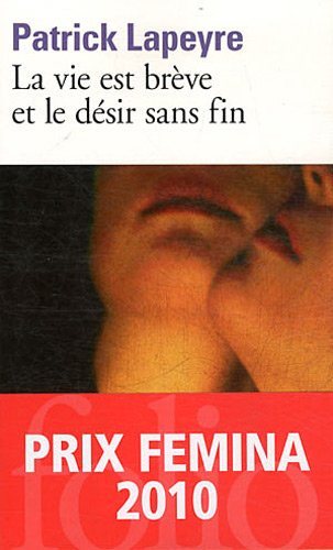 Livre La vie est brève et le désir sans fin - Patrick Lapeyre (Livre d'occasion) - ISBN 2070446220