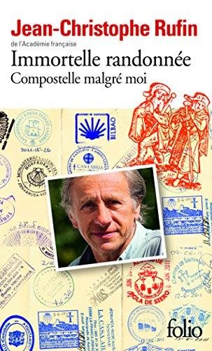 Livre Immortelle randonnée : Compostelle malgré moi - Jean-Christophe Rufin (Livre d'occasion) - ...
