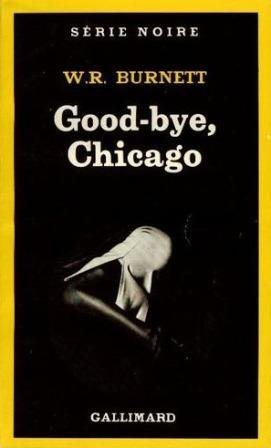 Livre Good-bye, Chicago - W.R. Burnett (Livre d'occasion) - ISBN 207048839X