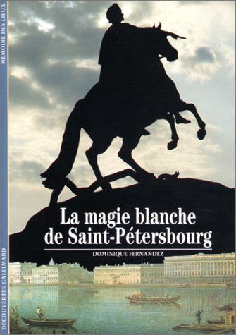 Livre La magie blanche de Saint-Petersbourg - Dominique Fernandez (Livre d'occasion) - ISBN 20705...