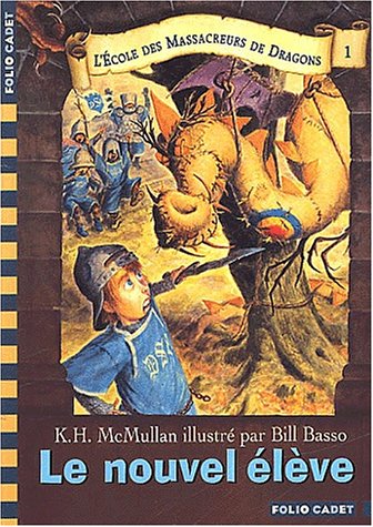 L'école des massacreurs de dragons # 1 : Le nouvel élève - K.H. McMullan