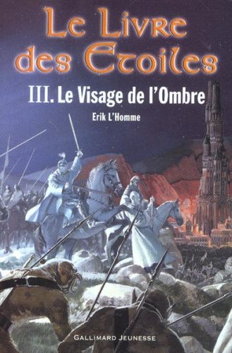 Livre Le livre des étoiles # 3 : Le visage de l'ombre (Érik L'Homme) (Livre d'occasion) - ISBN...